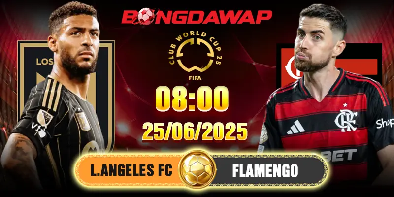 Soi Kèo Los Angeles FC Vs Flamengo 8h 25/6/2025 - Lượt 3 Bảng D FCWC