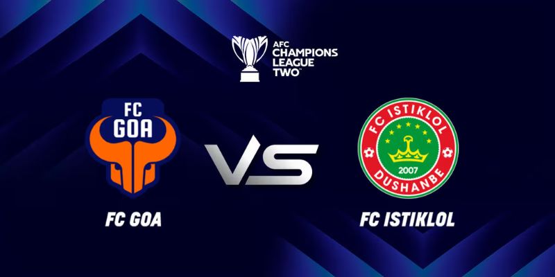Soi Kèo FC Goa vs FC Istiklol Phân Tích Trận Đấu 24/12/2025